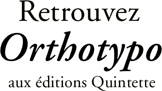 Retrouvez Orthotypo aux éditions Quintette