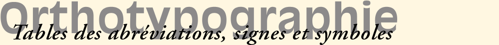 Règles typographiques : Tables des abréviations, signes et symaboles